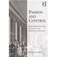 Passion and Control: Dutch Architectural Culture of the Eighteenth Century