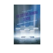 The Systems Thinking School Redesigning Schools from the Inside-Out