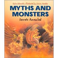 Myths and Monsters: Secrets Revealed