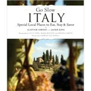 Go Slow Italy Special Local Places to Eat, Stay and Savor