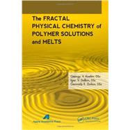 The Fractal Physical Chemistry of Polymer Solutions and Melts