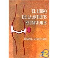 El Libro De La Artritis Reumatoide/ The book of Rheumatoid Arthritis