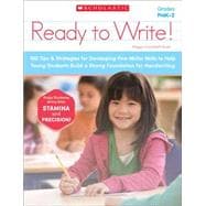 Ready to Write! 100 Tips & Strategies for Developing Fine-Motor Skills to Help Young Students Build a Strong Foundation for Handwriting