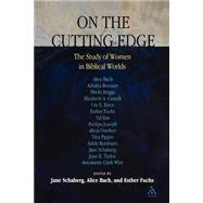On the Cutting Edge: The Study of Women in the Biblical World Essays in Honor of Elisabeth SchÃ¼ssler Fiorenza