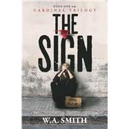 The Sign Book One in the Cardinal Trilogy