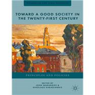 Toward a Good Society in the Twenty-first Century