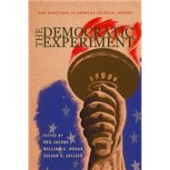 The Democratic Experiment: New Directions in American Political History