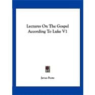 Lectures on the Gospel According to Luke V1