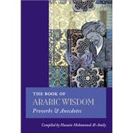 The Book Of Arabic Wisdom: Proverbs & Anecdotes,9781566565820