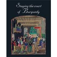 Staging the Court of Burgundy