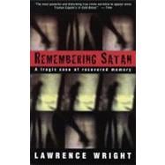 Remembering Satan A Tragic Case of Recovered Memory