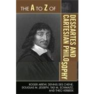 The a to Z of Descartes and Cartesian Philosophy