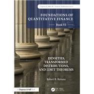 Foundations of Quantitative Finance, Book VI:  Densities, Transformed Distributions, and Limit Theorems