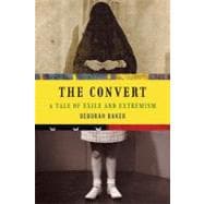 The Convert A Tale of Exile and Extremism