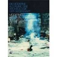 Die Moderne Als Ruine/Modernism as a Ruin