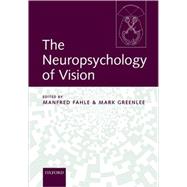 The Neuropsychology of Vision