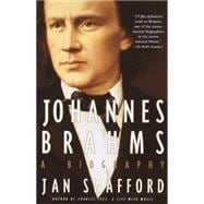 Johannes Brahms A Biography