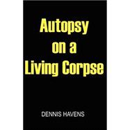 Autopsy on a Living Corpse