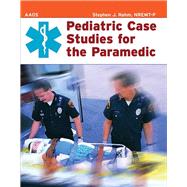 Pediatric Case Studies For The Paramedic
