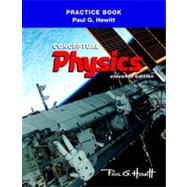 The Practice Book for Conceptual Physics, Eleventh Edition