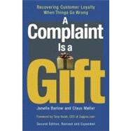 A Complaint Is a Gift Using Customer Feedback as a Strategic Tool