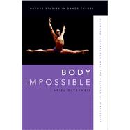 Body Impossible Desmond Richardson and the Politics of Virtuosity