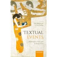 Textual Events Performance and the Lyric in Early Greece,9780198805823
