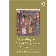 Crusading as an Act of Vengeance, 1095û1216
