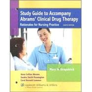 Study Guide to Accompany Abrams' Clinical Drug Therapy Rationales for Nursing Practice