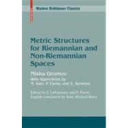 Metric Structures for Riemannian and Non-reimannian Spaces
