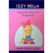 Izzy Bella Says Oh Wow to Preschool