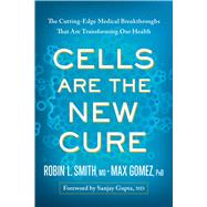Cells Are the New Cure The Cutting-Edge Medical Breakthroughs That Are Transforming Our Health