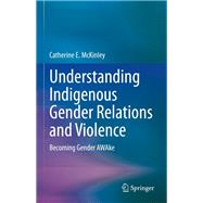 Understanding Indigenous Gender Relations and Violence