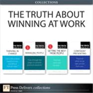 The Truth About Winning at Work (Collection), Second Edition