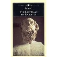 Last Days of Socrates : Euthyphro, the Apology, Crito, Phaedo