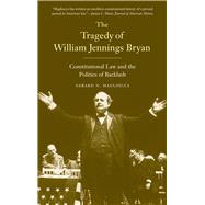 The Tragedy of William Jennings Bryan: Constitutional Law and the Politics of Backlash
