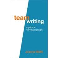 Team Writing A Guide to Working in Groups,9780312565824