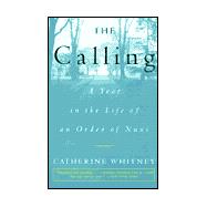Calling : A Year in the Life of an Order of Nuns