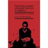 The Development of Black Theater in America: From Shadows to Selves