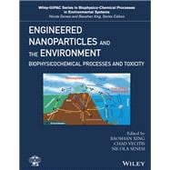 Engineered Nanoparticles and the Environment Biophysicochemical Processes and Toxicity