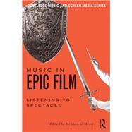 Music in Epic Film: Listening to Spectacle