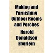Making and Furnishing Outdoor Rooms and Porches