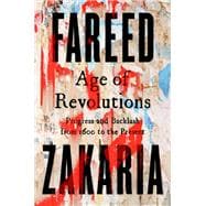 Age of Revolutions Progress and Backlash from 1600 to the Present