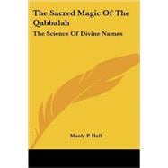 The Sacred Magic of the Qabbalah: The Science of Divine Names