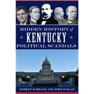 Hidden History of Kentucky Political Scandals