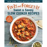 Fix-it and Forget-it Sweet & Savory Slow Cooker Recipes
