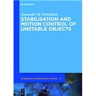 Stabilisation and Motion Control of Unstable Objects