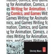 Writing for Animation, Comics, And Games