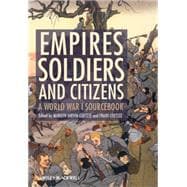 Empires, Soldiers, and Citizens A World War I Sourcebook