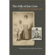 The Folly of Jim Crow